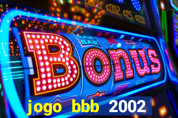 jogo bbb 2002 download android